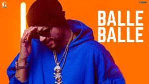 बल्ले बल्ले Balle Balle Lyrics Rap Song Bohemia ft. J Hind, Geet MP3, Punjabi Hip-Hop Rap, Album I Am ICON Balle Balle Rap Song 2022