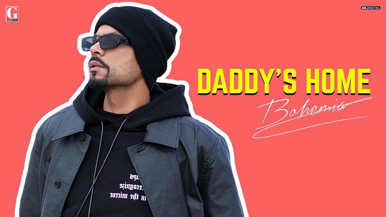डैडी’ज़ होम Daddy's Home Lyrics Rap Song Bohemia ft. J Hind , Deep Jandu, Geet MP3, Punjabi Hip-Hop Rap, Album I Am ICON Daddy's Rap Song 2022