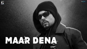 मार देना Maar Dena Lyrics Rap Song Bohemia, Deep Jandu, Punjabi Hip-Hop Rap, Album I Am ICON Maar Dena Rap Song 2022