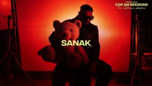 सनक Sanak Rap Song Lyrics Badshah, Hiten, Hindi Hip-Hop Rap, Album 3:00 AM Sessions Rap Song 2023