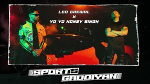 स्पोर्ट्स गड्डियां Sports Gaddiyan Lyrics Rap Song Yo Yo Honey Singh ft. Leo Grewal, Young J, Sports Gaddiyan Punjabi Rap Song 2023