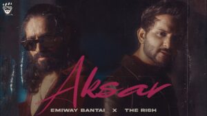 Emiway Bantai Aksar lyrics Song feat. The Rish